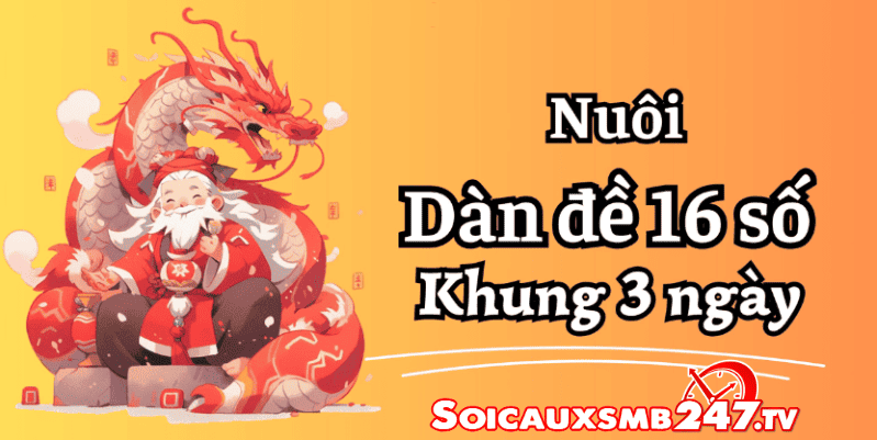 Nuôi dàn đề 16 số khung 3 ngày bất bại miễn phí