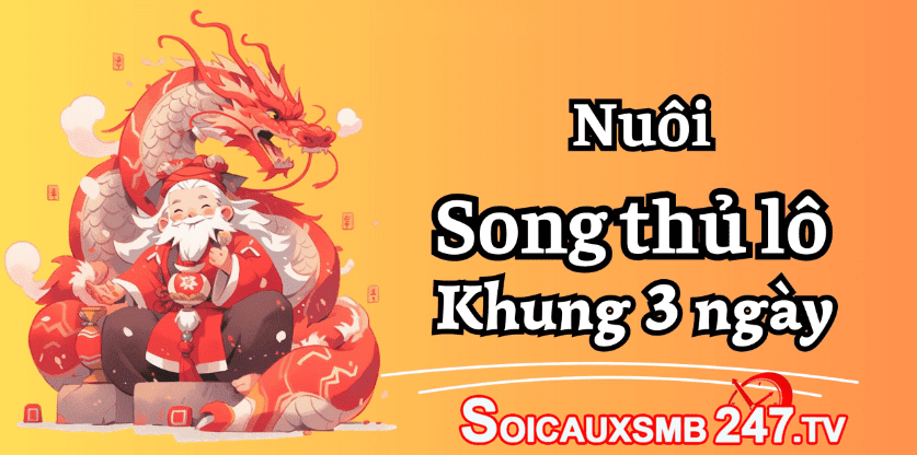 Nuôi song thủ lô khung 3 ngày miễn phí bất bại cực chuẩn